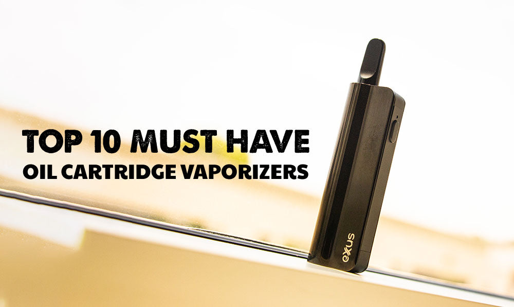 10 Must Have Oil Cartridge Vaporizers Blog Banner
