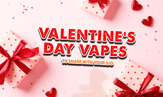 Vapes para el día de San Valentín para compartir con tu pareja